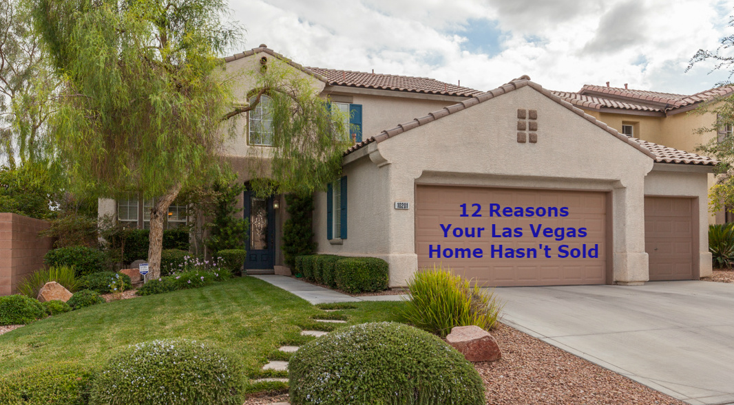 12 Reasons Your Las Vegas Home Hasn't Sold - LasVegasRealEstate.com