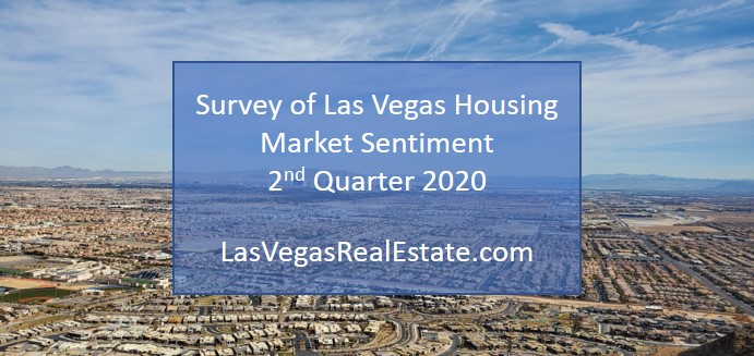 Survey of Las Vegas Housing Market Sentiment 2nd Quarter 2020 - LasVegasRealEstate.com